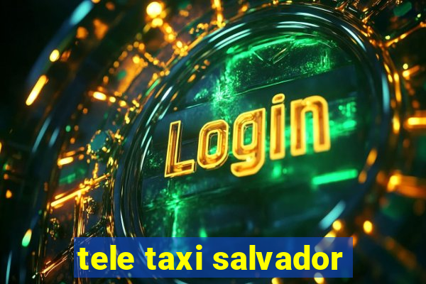 tele taxi salvador